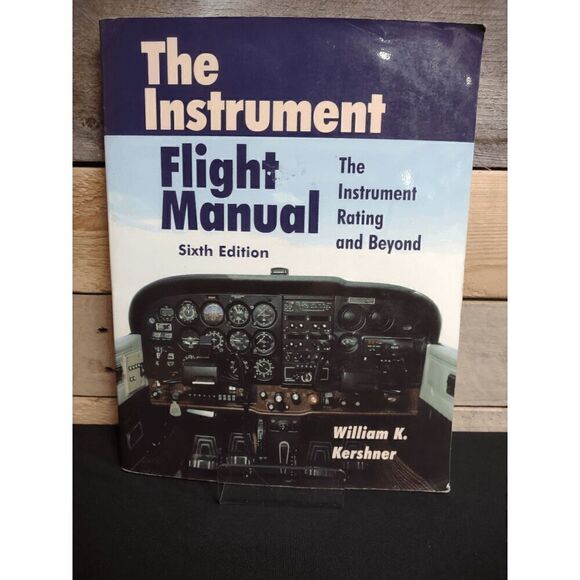 The Instrument Flight Manual Sixth Edition by William K. Kershner - Picture 1 of 2
